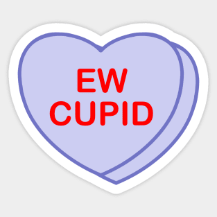 Conversation Heart: Ew Cupid Sticker